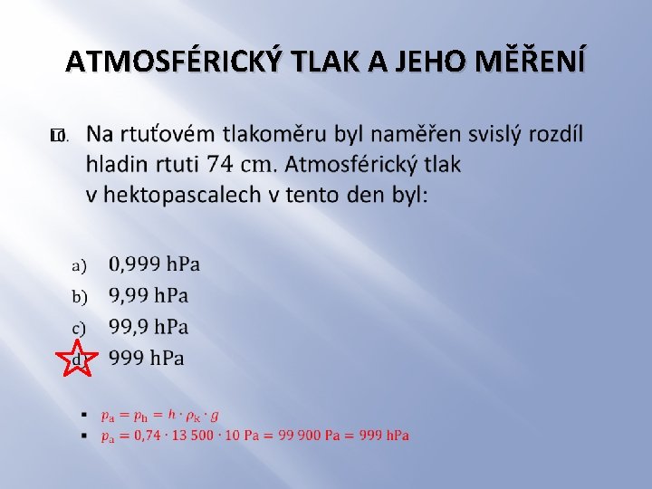 ATMOSFÉRICKÝ TLAK A JEHO MĚŘENÍ � 