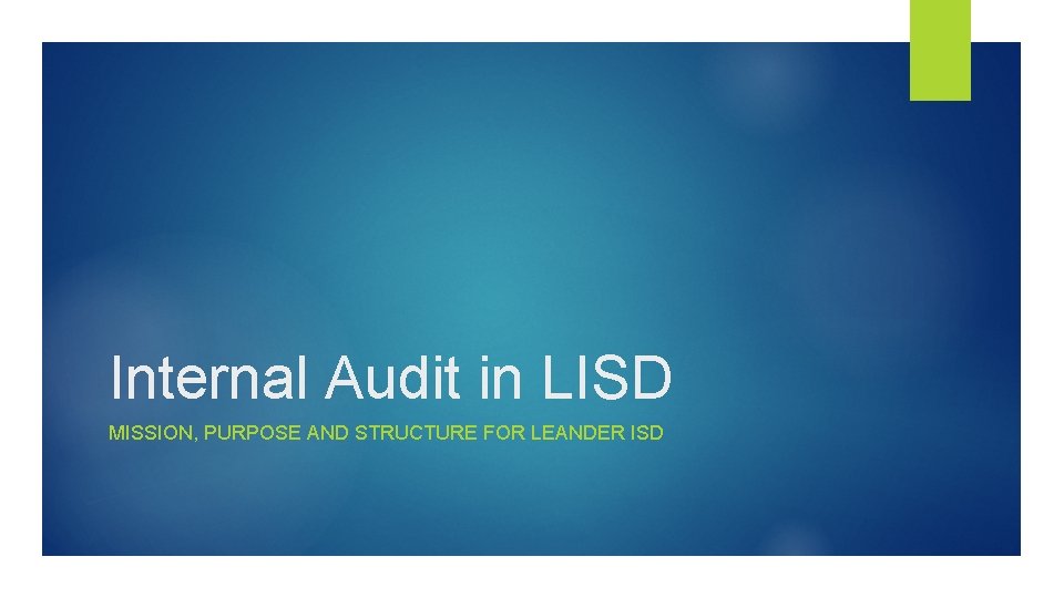 Internal Audit in LISD MISSION, PURPOSE AND STRUCTURE FOR LEANDER ISD 