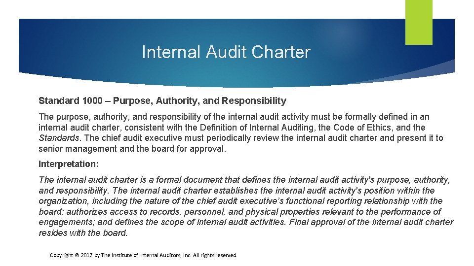 Internal Audit Charter Standard 1000 – Purpose, Authority, and Responsibility The purpose, authority, and