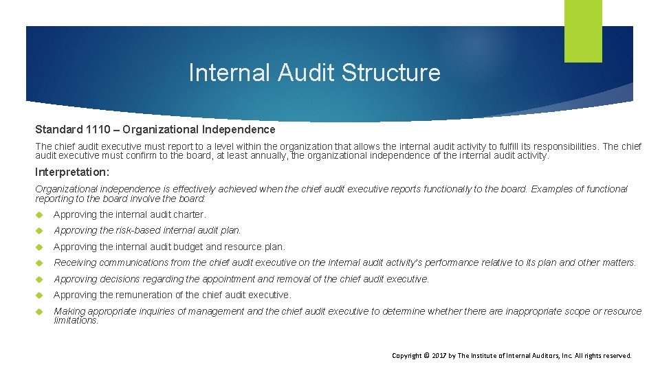 Internal Audit Structure Standard 1110 – Organizational Independence The chief audit executive must report