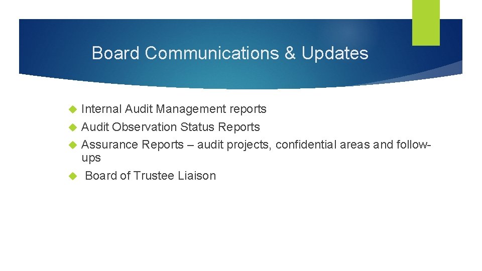 Board Communications & Updates Internal Audit Management reports Audit Observation Status Reports Assurance Reports