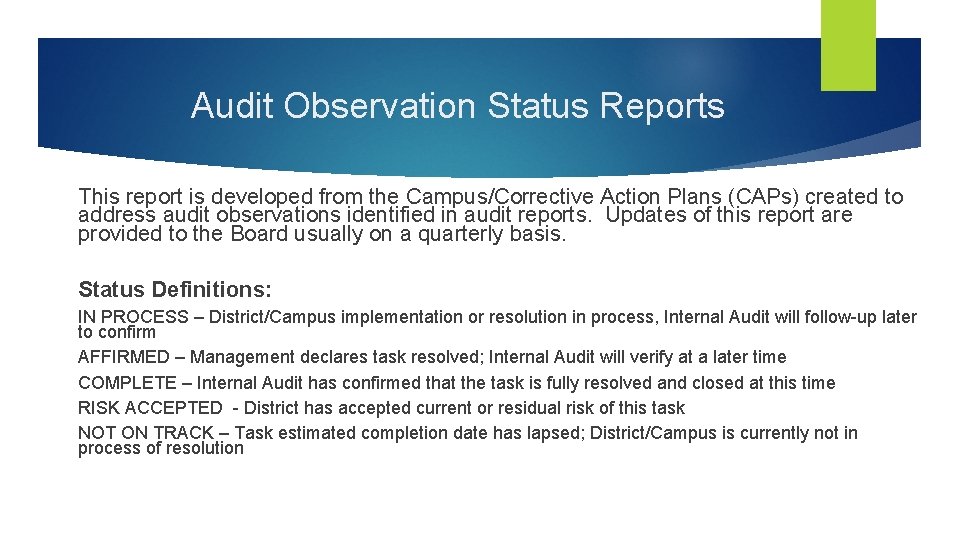Audit Observation Status Reports This report is developed from the Campus/Corrective Action Plans (CAPs)