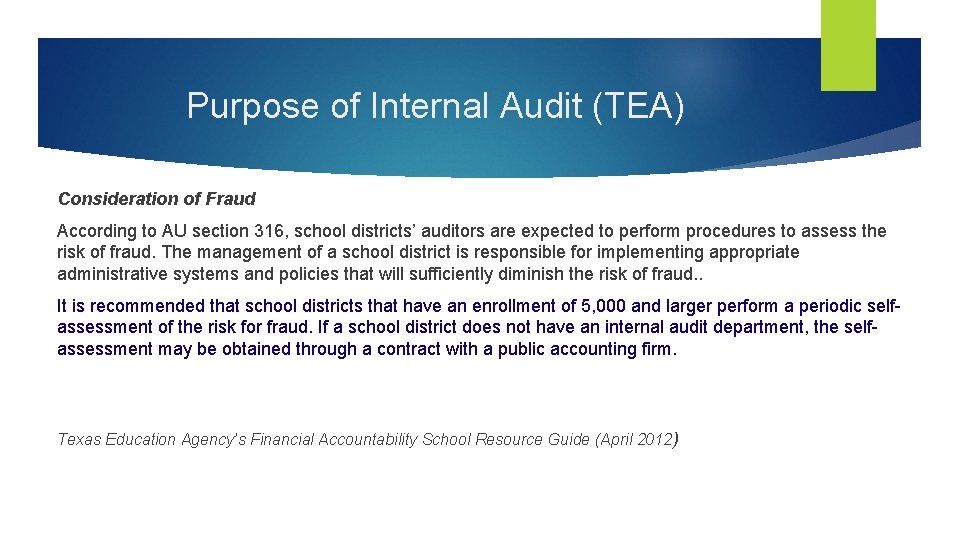 Purpose of Internal Audit (TEA) Consideration of Fraud According to AU section 316, school