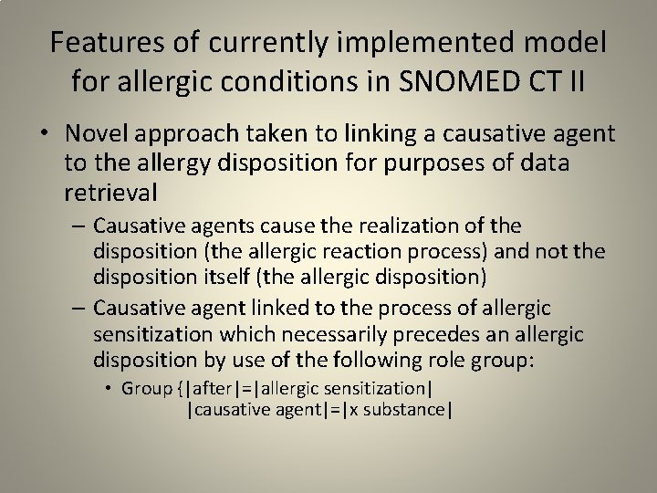 Features of currently implemented model for allergic conditions in SNOMED CT II • Novel