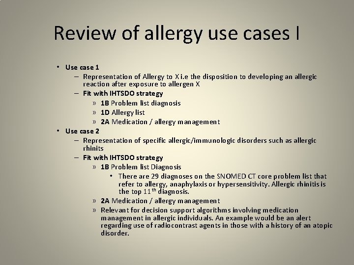 Review of allergy use cases I • Use case 1 – Representation of Allergy