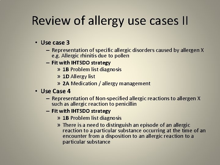 Review of allergy use cases II • Use case 3 – Representation of specific