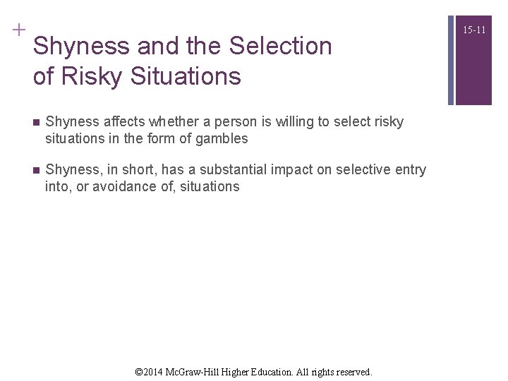 + Shyness and the Selection of Risky Situations n Shyness affects whether a person + Shyness and the Selection of Risky Situations n Shyness affects whether a person