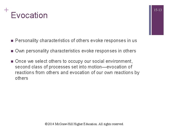 + Evocation n Personality characteristics of others evoke responses in us n Own personality + Evocation n Personality characteristics of others evoke responses in us n Own personality