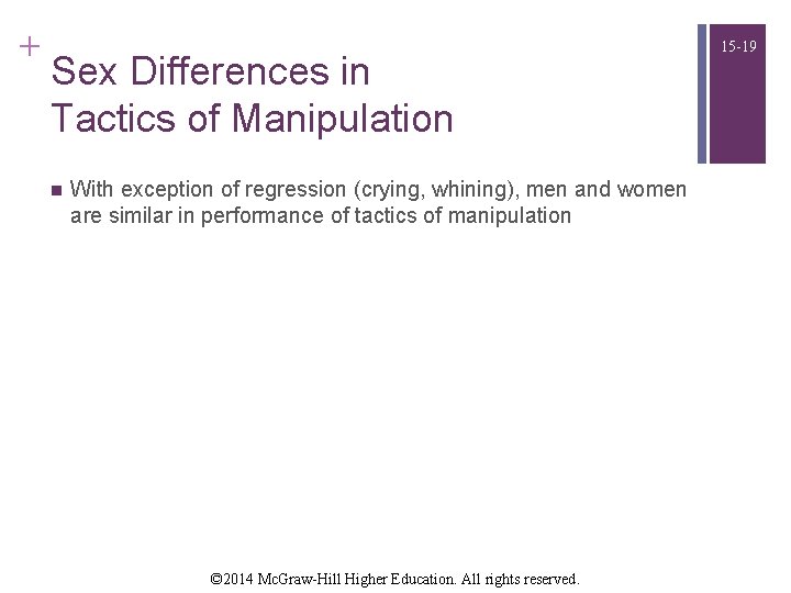 + Sex Differences in Tactics of Manipulation n With exception of regression (crying, whining), + Sex Differences in Tactics of Manipulation n With exception of regression (crying, whining),