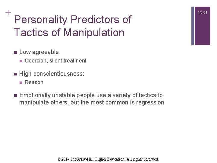 + Personality Predictors of Tactics of Manipulation n Low agreeable: n n High conscientiousness: + Personality Predictors of Tactics of Manipulation n Low agreeable: n n High conscientiousness: