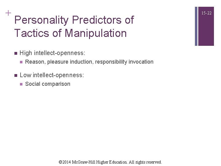 + Personality Predictors of Tactics of Manipulation n High intellect-openness: n n Reason, pleasure + Personality Predictors of Tactics of Manipulation n High intellect-openness: n n Reason, pleasure