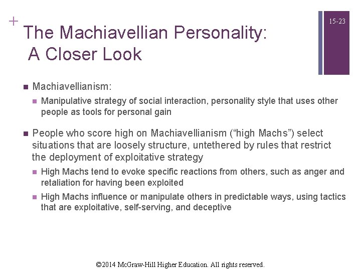 + The Machiavellian Personality: A Closer Look n Machiavellianism: n n 15 -23 Manipulative + The Machiavellian Personality: A Closer Look n Machiavellianism: n n 15 -23 Manipulative
