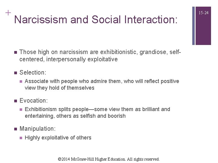 + Narcissism and Social Interaction: n Those high on narcissism are exhibitionistic, grandiose, selfcentered, + Narcissism and Social Interaction: n Those high on narcissism are exhibitionistic, grandiose, selfcentered,
