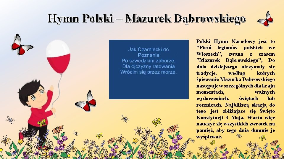 Hymn Polski – Mazurek Dąbrowskiego Polski Hymn Narodowy jest to "Pieśń legionów polskich we