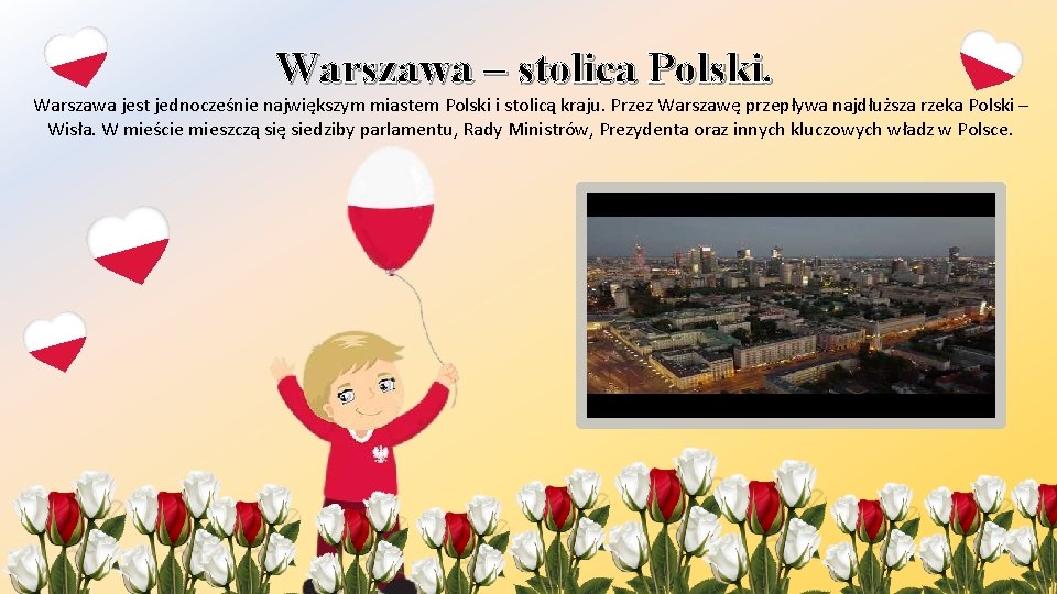 Warszawa – stolica Polski. Warszawa jest jednocześnie największym miastem Polski i stolicą kraju. Przez