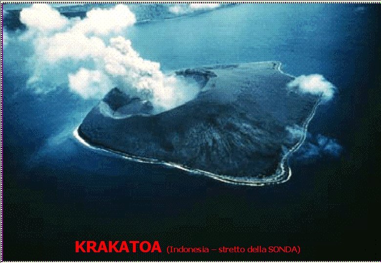 KRAKATOA (Indonesia – stretto della SONDA) 