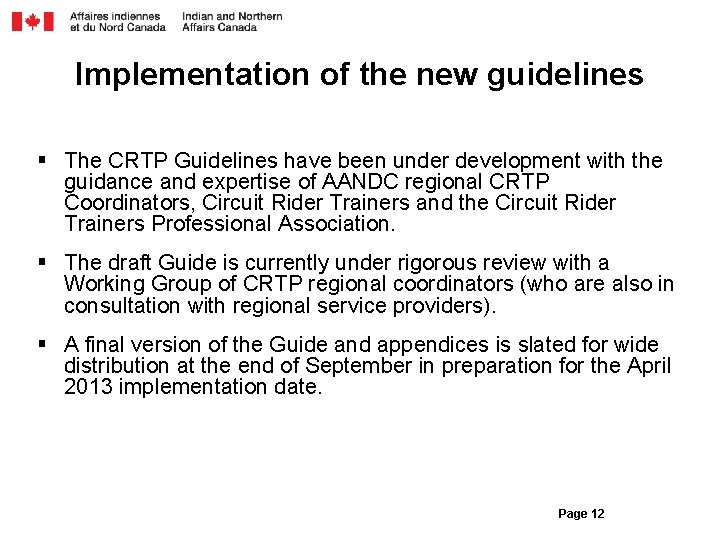 Implementation of the new guidelines § The CRTP Guidelines have been under development with