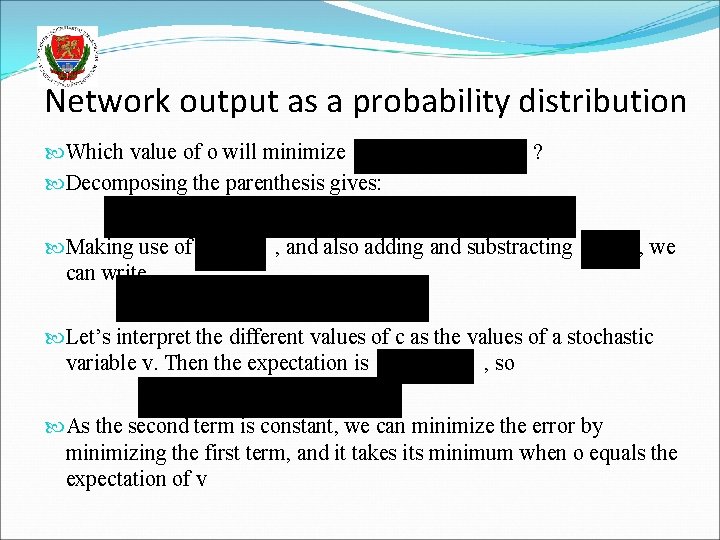 Network output as a probability distribution Which value of o will minimize Decomposing the