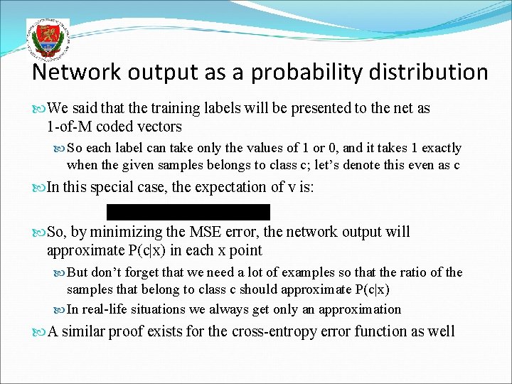 Network output as a probability distribution We said that the training labels will be