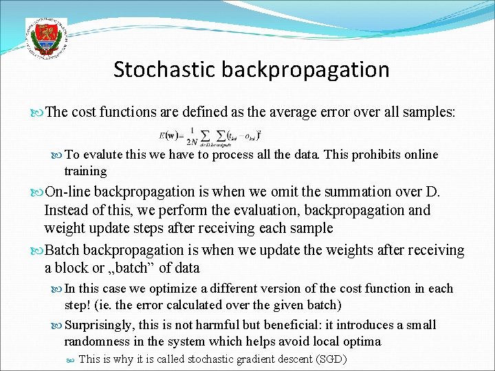 Stochastic backpropagation The cost functions are defined as the average error over all samples: