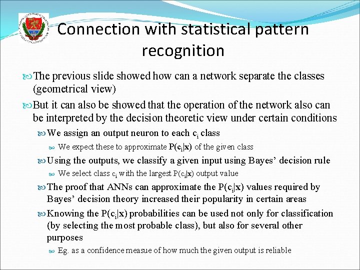 Connection with statistical pattern recognition The previous slide showed how can a network separate