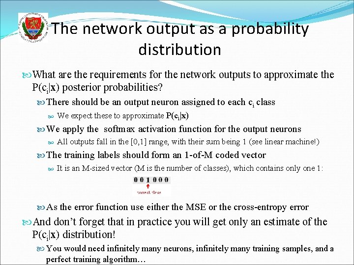 The network output as a probability distribution What are the requirements for the network