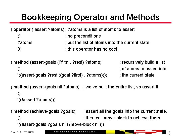 Bookkeeping Operator and Methods (: operator (!assert ? atoms) ; ? atoms is a