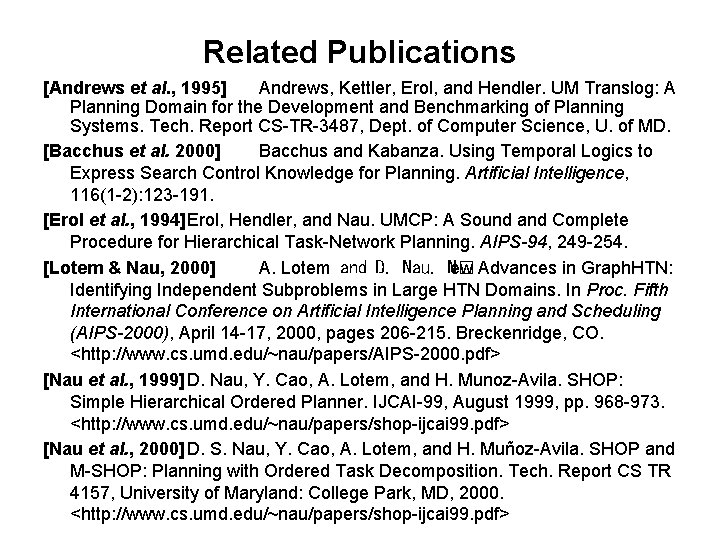 Related Publications [Andrews et al. , 1995] Andrews, Kettler, Erol, and Hendler. UM Translog: