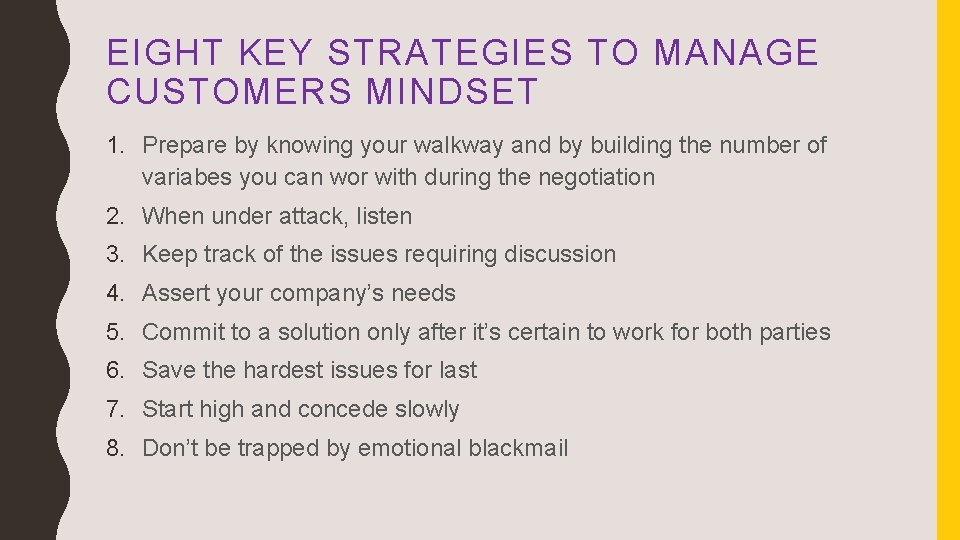 EIGHT KEY STRATEGIES TO MANAGE CUSTOMERS MINDSET 1. Prepare by knowing your walkway and