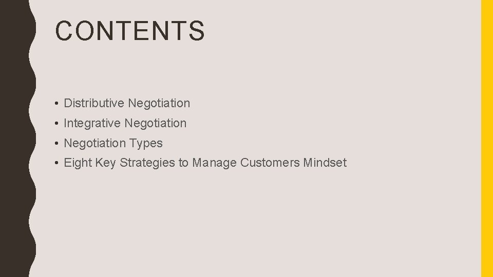 CONTENTS • Distributive Negotiation • Integrative Negotiation • Negotiation Types • Eight Key Strategies