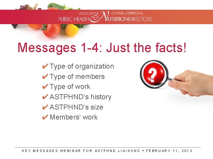 Messages 1 -4: Just the facts! ✔ Type of organization ✔ Type of members