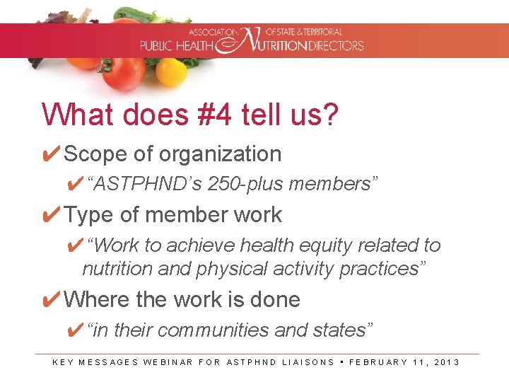 What does #4 tell us? ✔Scope of organization ✔“ASTPHND’s 250 -plus members” ✔Type of