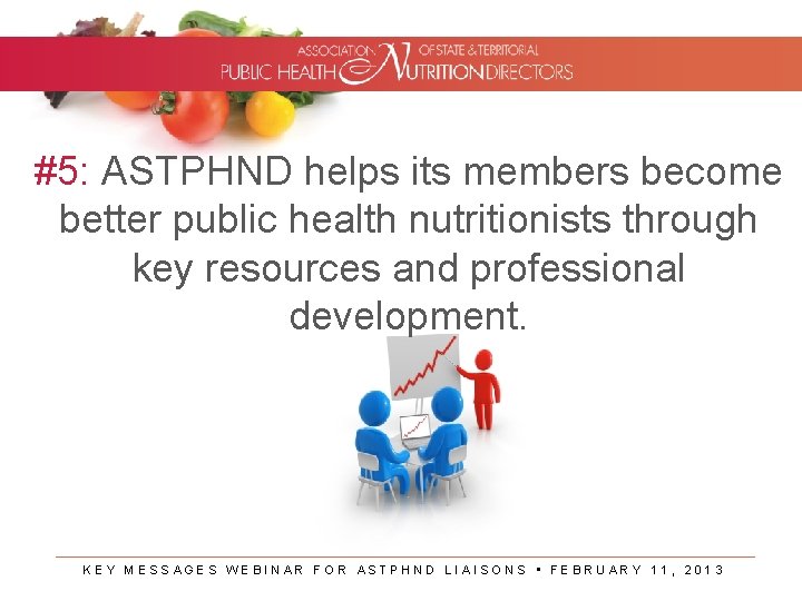 #5: ASTPHND helps its members become better public health nutritionists through key resources and