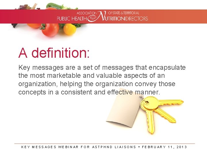 A definition: Key messages are a set of messages that encapsulate the most marketable