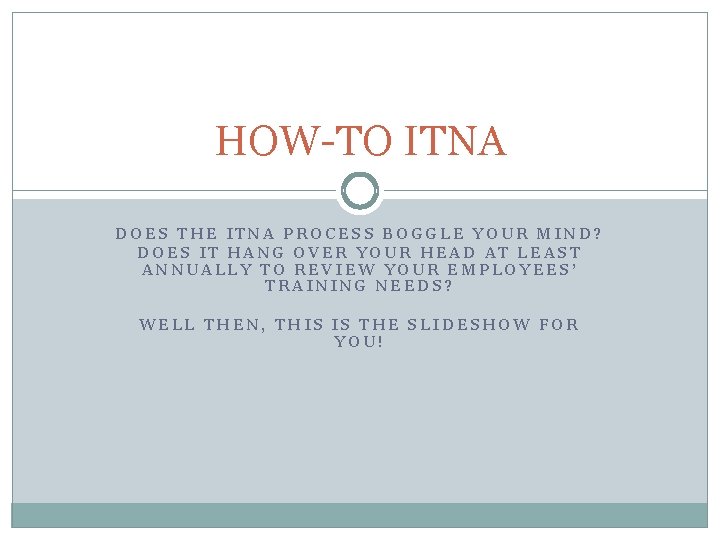 HOW-TO ITNA DOES THE ITNA PROCESS BOGGLE YOUR MIND? DOES IT HANG OVER YOUR