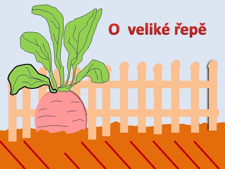 O veliké řepě 