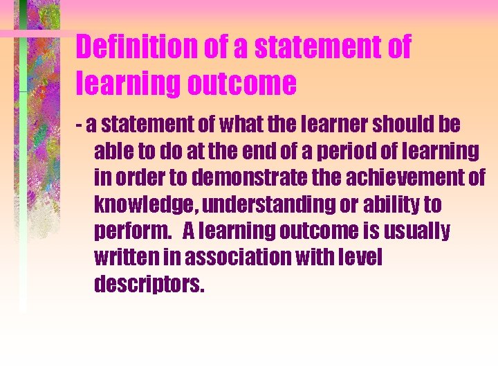 Definition of a statement of learning outcome - a statement of what the learner