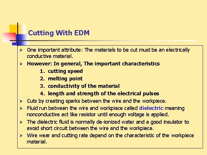 Cutting With EDM Ø Ø Ø One important attribute: The materials to be cut