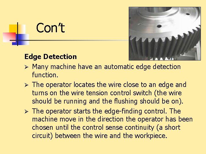 Con’t Edge Detection Ø Many machine have an automatic edge detection function. Ø The
