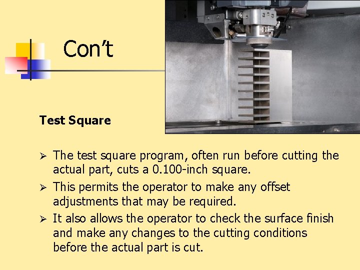 Con’t Test Square The test square program, often run before cutting the actual part,