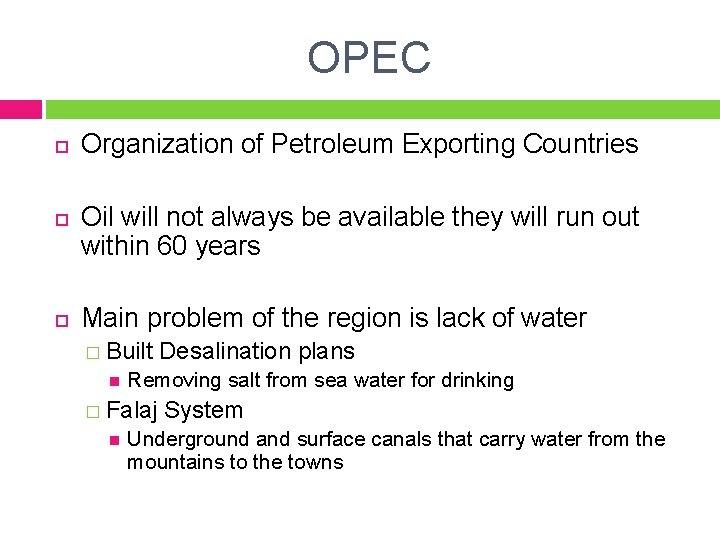 OPEC Organization of Petroleum Exporting Countries Oil will not always be available they will