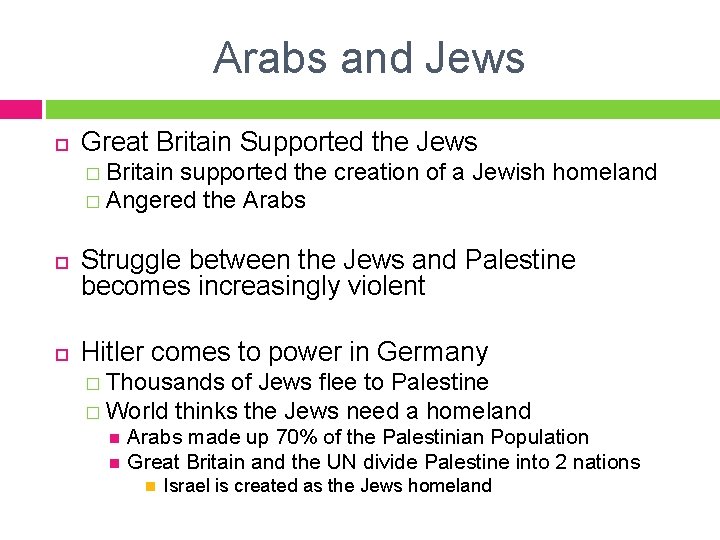 Arabs and Jews Great Britain Supported the Jews � Britain supported the creation of