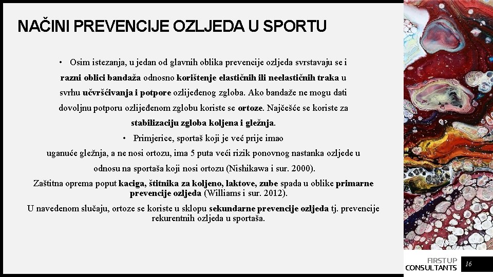 NAČINI PREVENCIJE OZLJEDA U SPORTU • Osim istezanja, u jedan od glavnih oblika prevencije