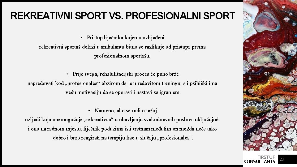 REKREATIVNI SPORT VS. PROFESIONALNI SPORT • Pristup liječnika kojemu ozlijeđeni rekreativni sportaš dolazi u