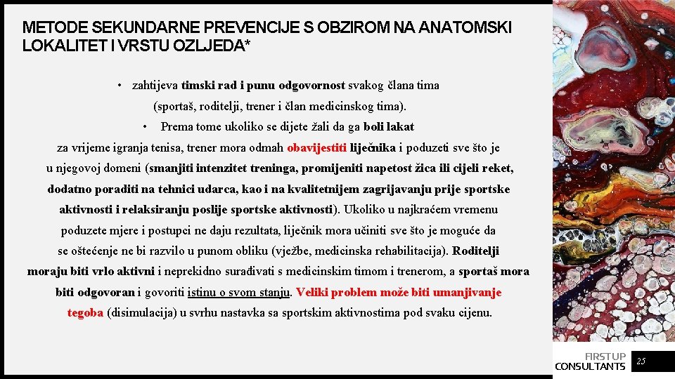 METODE SEKUNDARNE PREVENCIJE S OBZIROM NA ANATOMSKI LOKALITET I VRSTU OZLJEDA* • zahtijeva timski