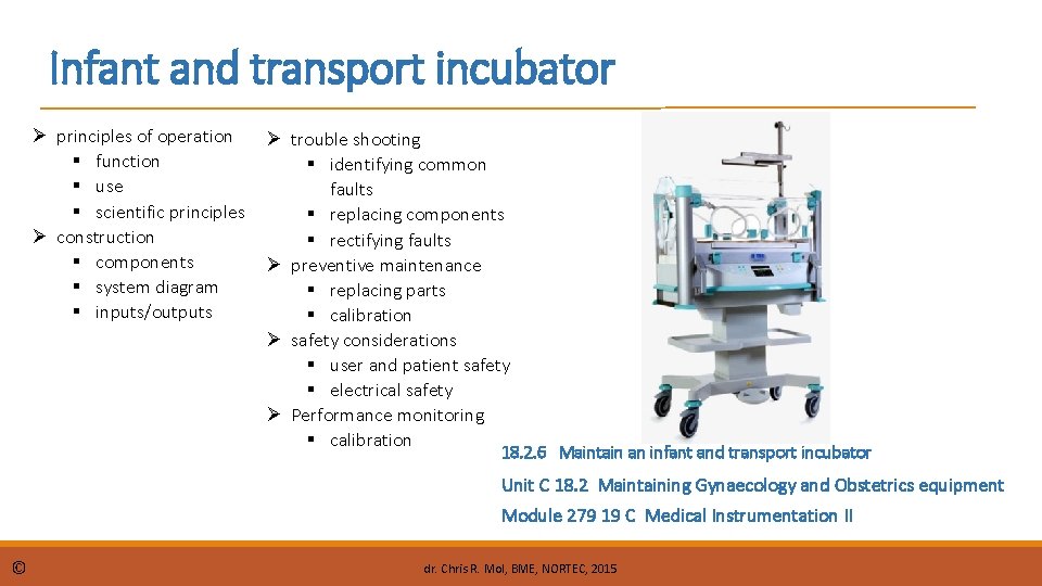 Infant and transport incubator Ø principles of operation § function § use § scientific