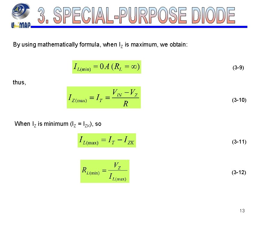 By using mathematically formula, when IZ is maximum, we obtain: (3 -9) thus, (3