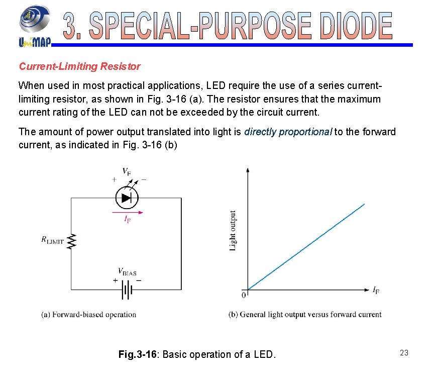 Current-Limiting Resistor When used in most practical applications, LED require the use of a