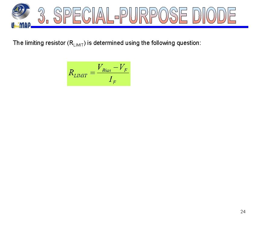 The limiting resistor (RLIMIT) is determined using the following question: 24 