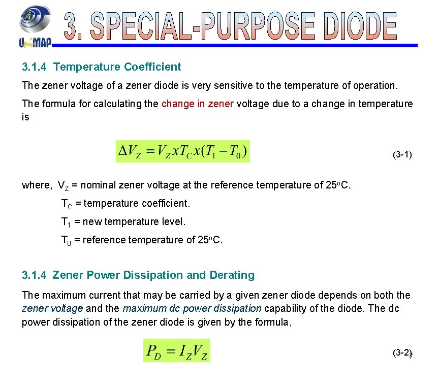 3. 1. 4 Temperature Coefficient The zener voltage of a zener diode is very